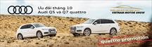 Audi Việt Nam ưu đãi tháng 10 dành cho Audi Q5 và Q7 quattro