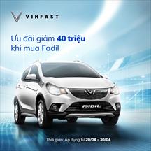 Vinfast Fadil ngược dòng thị trường, ưu đãi tới 40 triệu đồng trong tháng 4