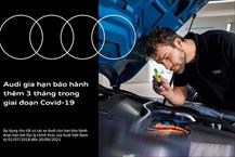 Audi Việt Nam hỗ trợ các chủ xe Audi kéo dài thời hạn bảo hành xe mới thêm 3 tháng
